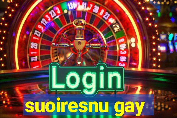 suoiresnu gay